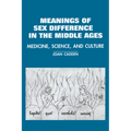 The Meanings of Sex Difference in the Middle Ages: Medicine, Science, and Culture