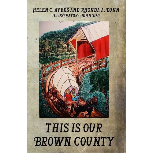 This Is Our Brown County Then 1800-1900