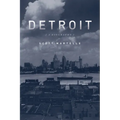 Detroit: A Biography