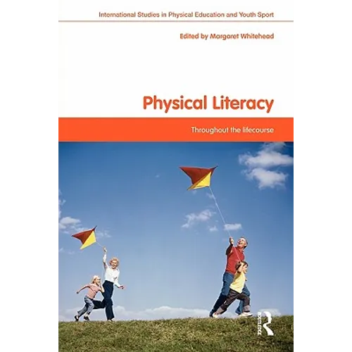 Physical Literacy: Throughout the Lifecourse