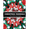 Christmas Mandala stress relieving designs: An adult coloring book for christmas mandala lovers
