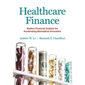 Healthcare Finance: Modern Financial Analysis for Accelerating Biomedical Innovation