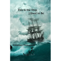 This Is the Ship I Used to Be
