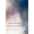 trans* Werden: Queere Zeitlichkeiten und Transitionen in Videoblogs