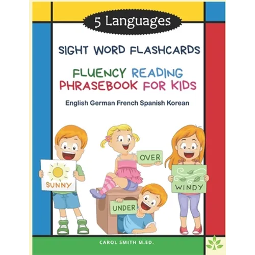 5 Languages Sight Word Flashcards Fluency Reading Phrasebook for Kids - English German French Spanish Korean: 120 Kids flash cards high frequency word