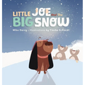 Little Joe and the Big Snow: A children's book of winter fun, new friends, and maple syrup
