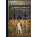 Sumerian Tablets In The Harvard Semitic Museum