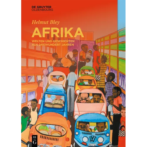 Afrika: Welten Und Geschichten Aus Dreihundert Jahren