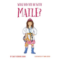 What Did You Do With Maile?