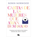 Cartas de Las Mujeres Que Aman Demasiado / Letters from Women Who Love Too Much