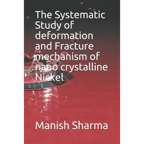 The Systematic Study of deformation and fracture mechanism of nano crystalline Nickel