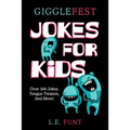 GiggleFest Jokes For Kids: Clean Joke Book, Knock Knock, Tongue Twisters, Riddles and Puns, Ages 7 to 10
