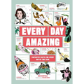 Every Day Amazing: Fantastic Facts for Every Day of the Year