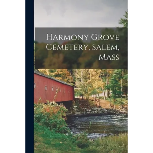 Harmony Grove Cemetery, Salem, Mass