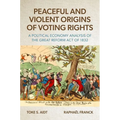 Peaceful and Violent Origins of Voting Rights: A Political Economy Analysis of the Great Reform Act of 1832
