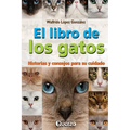 El libro de los gatos: Historias y consejos para su cuidado