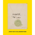 Disguise the Limit: John Yau's Collaborations