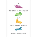 A People's History of Psychoanalysis