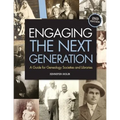 Engaging the Next Generation: A Guide for Genealogy Societies and Libraries