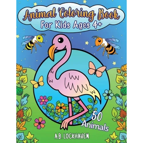 Animal Coloring Book for Kids Ages 4+: 50 Animals