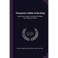 Tennyson's Idylls of the King: Gareth and Lynette; Lancelot and Elaine; The Passing of Arthur;