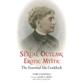 Sexual Outlaw, Erotic Mystic: The Essential Ida Craddock