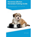 Havanese (Bichon Havanais) Training Guide Havanese Training Includes: Havanese Tricks, Socializing, Housetraining, Agility, Obedience, Behavioral Trai