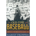 Old Time Baseball: America's Pastime in the Gilded Age