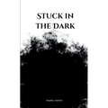 Stuck in the Dark