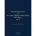 The Reminiscences of Vice Adm. William Paden Mack, USN (Ret.), Vol. II: 1915-2003