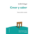 Creer y saber: O la filosofía-de-la-reflexión de la subjetividad en la plenitud de sus formas como filosofía de Kant, de Jacobi y de Fichte