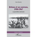 Orléans et ses environs, 1950-1967: La parenthèse américaine