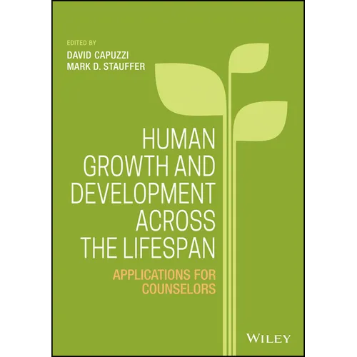 Human Growth and Development Across the Lifespan: Applications for Counselors