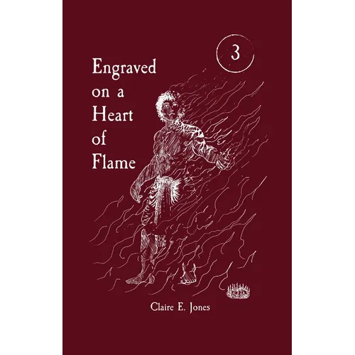 Engraved on a Heart of Flame