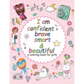 I'am confident brave smart and beautiful: a coloring book for girls: Inspirational and motivational coloring book for girls