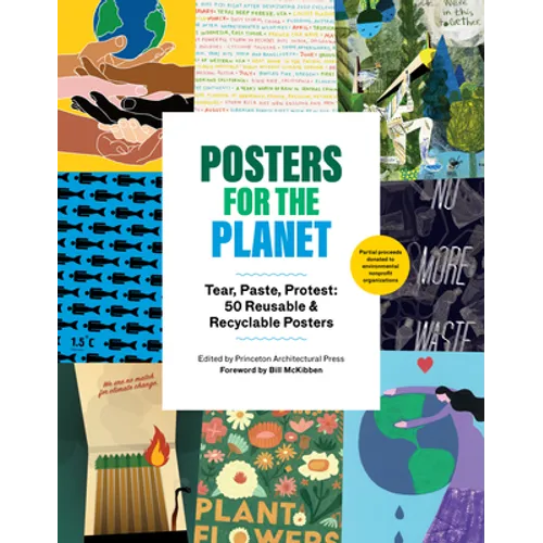 Posters for the Planet: Tear, Paste, Protest: 50 Reusable and Recyclable Posters