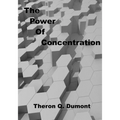 The Power of Concentration: Personal Growth Success (Aura Press)