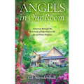 Angels in Our Room: A Journey Through the Heartache of Infertility to the Joy of Divine Purpose
