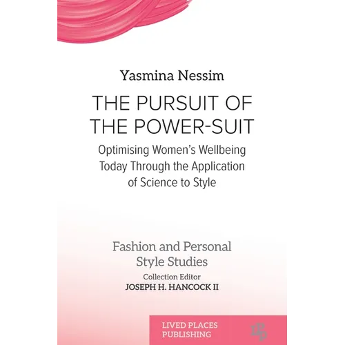 The Pursuit of the Power-Suit: Optimising Women's Wellbeing Today Through the Application of Science to Style