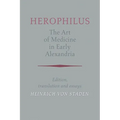 Herophilus: The Art of Medicine in Early Alexandria: Edition, Translation and Essays