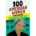 100 American Women Who Shaped American History