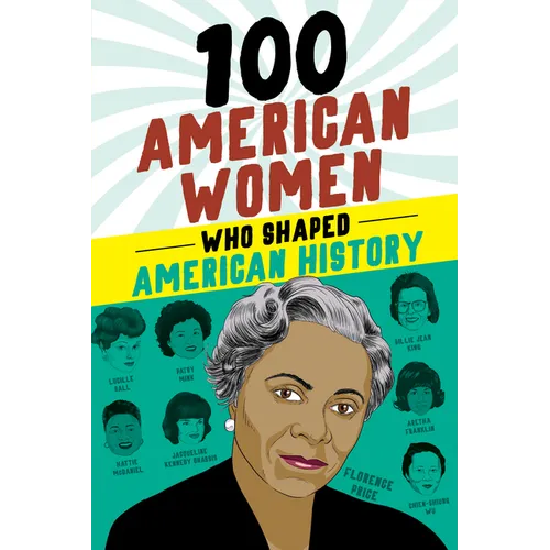 100 American Women Who Shaped American History