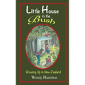 Little House in the Bush: Growing Up in New Zealand