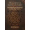 The Gnomean Book of Proverbs: Teachings and Reflections of the Church of Gnome