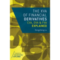 The XVA of Financial Derivatives: CVA, DVA and FVA Explained