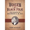 Voices of Black Folk: The Sermons of Reverend A. W. Nix