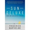 Sun Deluxe: New and Collected Stories
