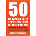 50 Manager Interview Questions: Curveballs, Model Responses, and Pro Tips to Help You Nail the Interview and Get the Job
