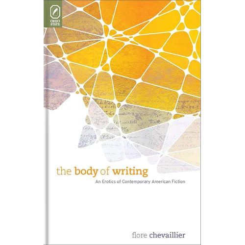 The Body of Writing: An Erotics of Contemporary American Fiction