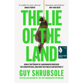 The Lie of the Land: How a Tiny Group of Landowners Wrecked the Countryside, and How the Public Can Restore It